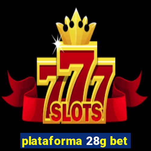 plataforma 28g bet